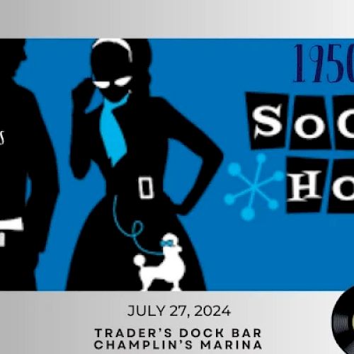 A poster for a 1950s Sock Hop event at Trader's Dock Bar Champlin's Marina on July 27, 2024, with retro silhouettes and vinyl records.